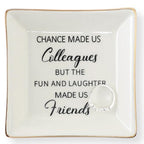 HOME SMILE Colleague to Friend Gifts for Women Jewelry Tray- Retirement Leaving Farewell Appreciation Birthday Christmas-Chance Made Us Colleagues,But The Fun and Laughter We Share Made Us Friends - style: Colleague to Friend