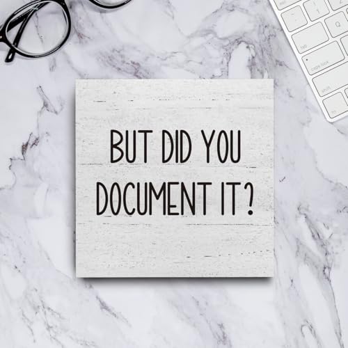 But Did You Document It Office Decor Wooden Box Sign Decorative Funny Office Wood Box Sign Home Rustic Farmhouse Square Desk Decor Sign for Shelf Office Desk Accessories 5 x 5 Inches - color: White, size: 5 x 5 inches