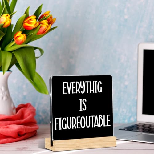 Funny Office Decor Funny Desk Decor Everything Is Figureoutable Sign Acrylic Inspirational Gifts for Women Men Boss Coworker Friend Home Office Decorations - color: Everythig Is Figureoutable