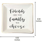 Friends Are The Family We Choose Jewelry Dish Tray - Ceramic Trinket Dish - Family Gifts - style: Friends Are The Family We Choose