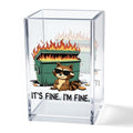 It's Fine I'm Fine Acrylic Cosmetic Pencil Pen Holder Cup, Funny Raccoon Dumpster Fire Pen Holder Cup, Raccoon Lover Gifts for Women Men, Office Sarcastic Gifts for Women Men Colleague Boss - style: It's Fine D