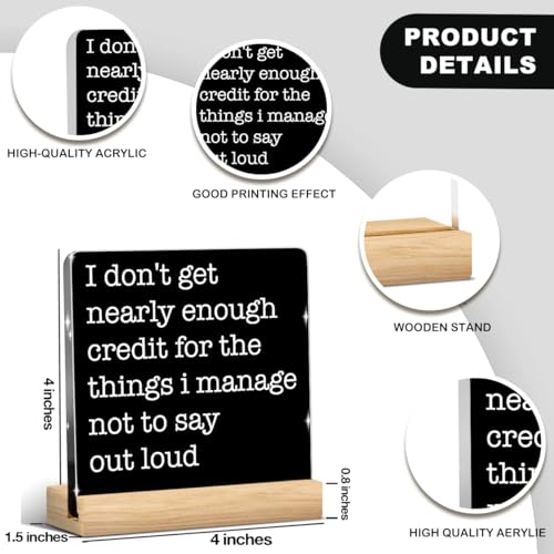 Funny Office Decor Funny Desk Signs Coworker Gifts Sarcastic Gifts for Women Coworker Men Friend Work Desk Decor Acrylic Gift Home Office Decorations - color: I Don't Get Nearly Enough Credit for The Things I Manage Not To Say Out Loud