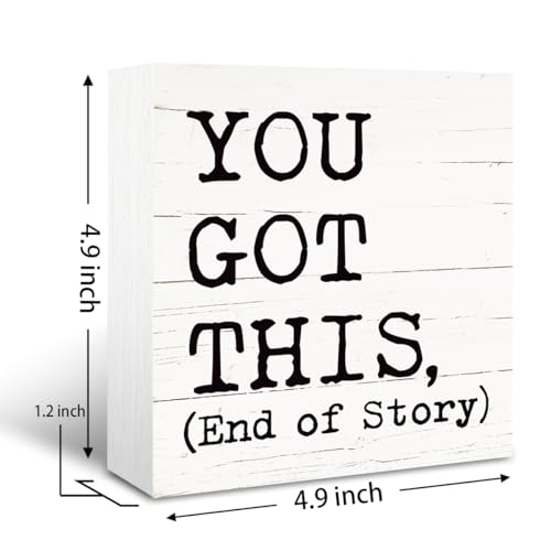 Inspirational Wooden Box Signs, Desk Decor Art, Farmhouse Decorations Sign for Home Bedroom Apartment Office Workplace Living Room Business Decor, You Got This End of Story Sign, White - color: Inspirational05