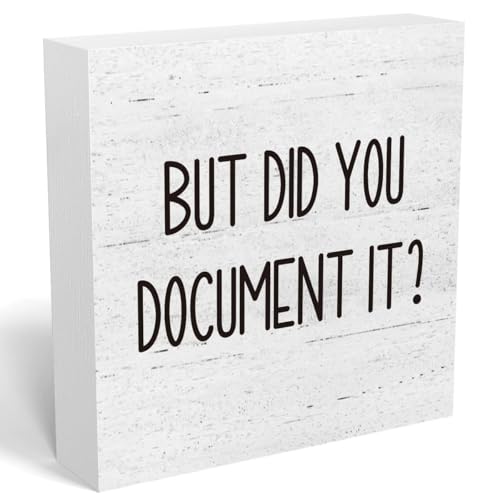 But Did You Document It Office Decor Wooden Box Sign Decorative Funny Office Wood Box Sign Home Rustic Farmhouse Square Desk Decor Sign for Shelf Office Desk Accessories 5 x 5 Inches - color: White, size: 5 x 5 inches