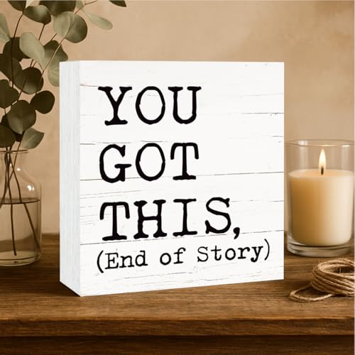 Inspirational Wooden Box Signs, Desk Decor Art, Farmhouse Decorations Sign for Home Bedroom Apartment Office Workplace Living Room Business Decor, You Got This End of Story Sign, White - color: Inspirational05