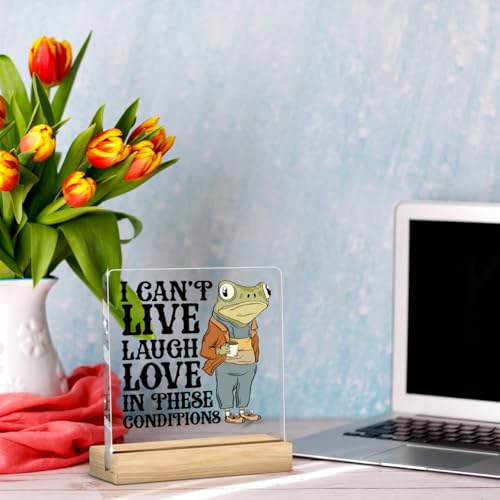 Frog Funny Office Decor Funny Desk Decor Sarcastic Gifts Coworker Gifts Acrylic Humor Gift for Women Men Boss Coworker Home Office Decorations - color: I Can't Live Laugh Love' In These Conditions