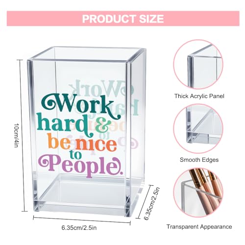 Work Hard Be Nice to People Acrylic Cosmetic Pencil Pen Holder Cup, Inspirational Quote Pen Holder Cup, Motivational Office Gifts for Women Men, Mental Health Gifts for Women Colleague Teacher - style: Work Hard