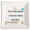 HOME SMILE Mother Birthday Thanksgiving Day Gifts Ring Trinket Dish Jewelry Tray-You're The Mom Everyone Wishes They Had - style: Best Mom