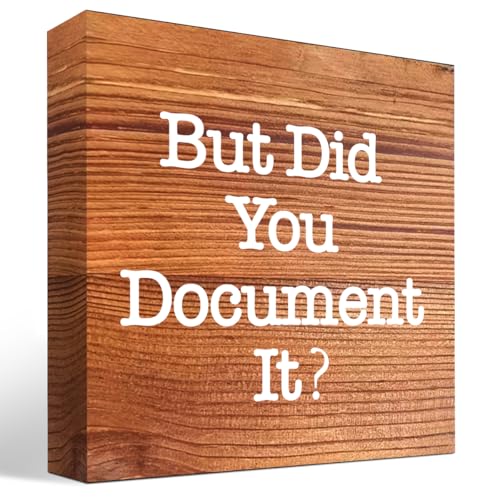 z-crange But Did You Document It Sign Wooden Box Desk Decor,Funny Office Wood Block Sign for Office Home Shelf Tabletop Decor-Brown - color: WOOD