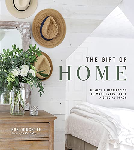 The Gift of Home: Simple Ways to Cultivate a Warm and Welcoming Home ― A Thoughtful Mother’s Day Gift for Moms