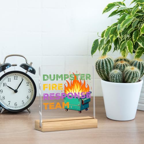 Dumpster Fire Desk Accessories Office Decorations Funny Office Gifts Funny Desk Decor Dumpster Fire Response Team Sign Acrylic Humor Gifts for Women Men Boss Coworker Friend - color: Dumpster Fire Response Team