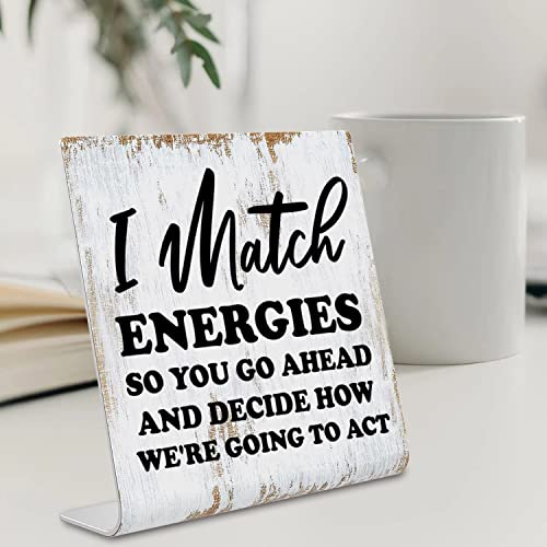 Funny Desk Signs for Women Men Office, Work Humor Decor Cubicle, Office Shelf Table Desk Decor for Cowoker Friends Sister Manager, Sarcastic Work Stress Relief White Elephant Gift Idea dksg3 - style: I match energies