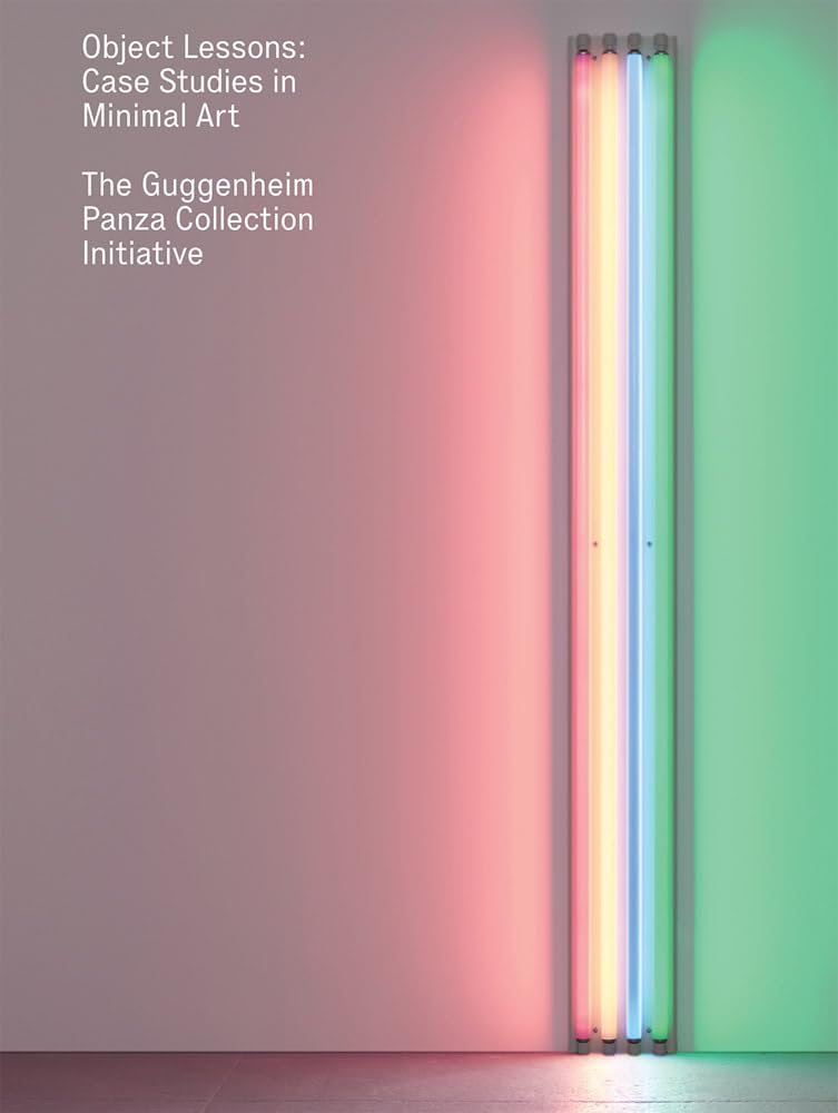 Object Lessons: Case Studies in Minimal Art―The Guggenheim Panza Collection Initiative
