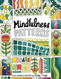 Mindfulness Patterns: Coloring Book for Teens & Adults with Creative Pattern Designs for Stress Relief and Relaxation