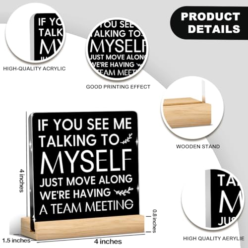 Funny Office Decor Funny Desk Decor Coworker Gifts Runs on Hard Work Acrylic Humor Gifts for Women Men Boss Coworker Friend Home Office Decorations - color: If You See Me Talking To Myself Just Move Along We're Having A Team Meeting