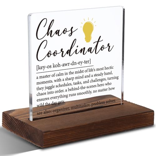 Chaos Coordinator Appreciation Gift, Inspirational Definition Plaque for Organizers and Multitaskers, Funny Office or Home Desk Gift, 4x4 Inch Acrylic Sign,XXD142 - style: Chaos Coordinator