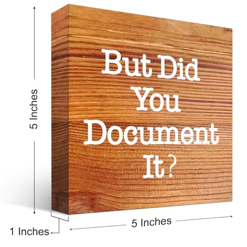 z-crange But Did You Document It Sign Wooden Box Desk Decor,Funny Office Wood Block Sign for Office Home Shelf Tabletop Decor-Brown - color: WOOD