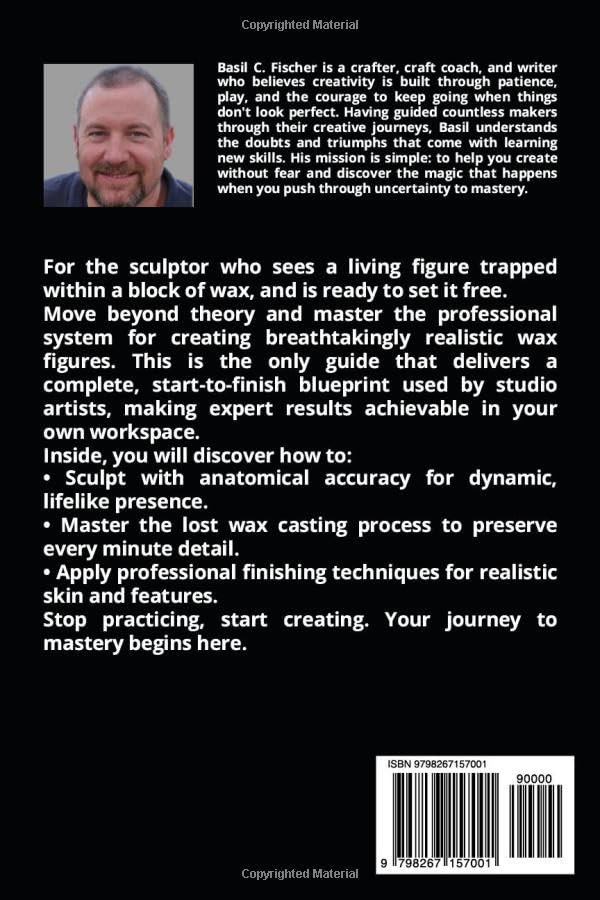WAX SCULPTURE CARVING: A Master Guide To Designing, Casting, And Finishing Lifelike Figures With Professional Results