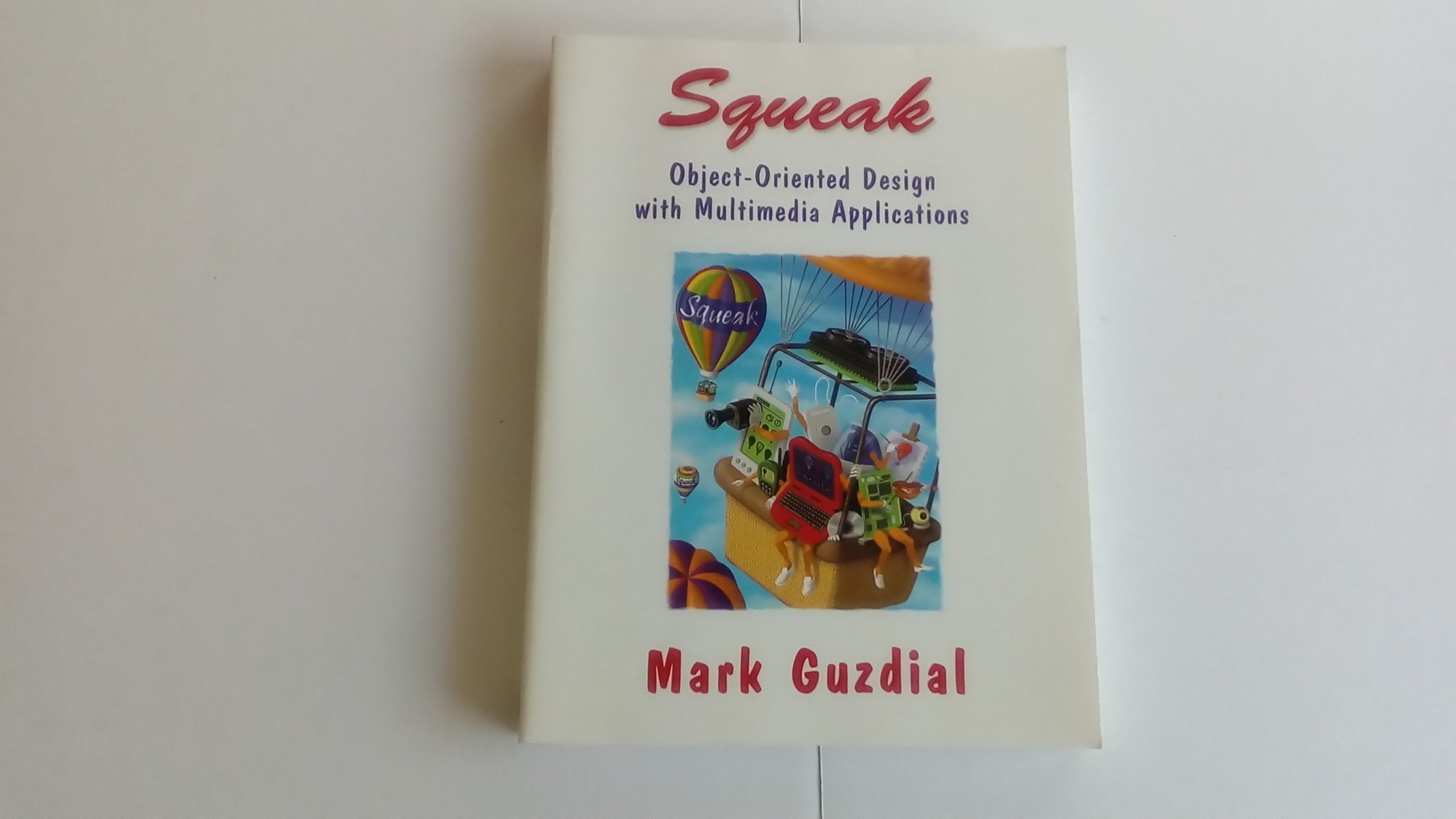 Squeak: Object-Oriented Design With Multimedia Applications