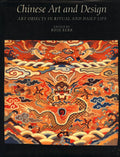 Chinese Art and Design: Art Objects in Ritual and Daily Life