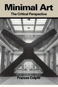 Minimal Art: The Critical Perspective
