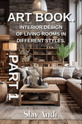 Interior design of living rooms in different styles. Part 1 (Various interior and exterior design styles for apartments and houses Book 9)